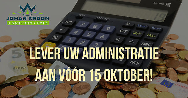 Niet vergeten: administratie aanleveren vóór 15 oktober