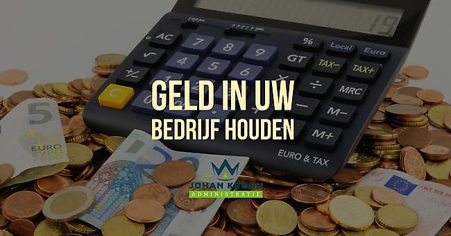 Geld in uw bedrijf houden